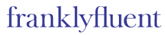 franklyfluent